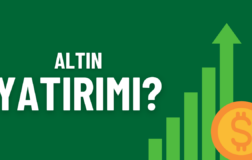 2025 Altın Yatırımı Nedir?